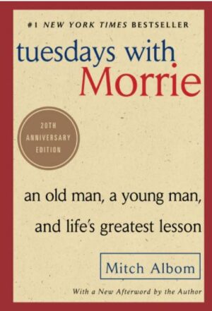 #TUESDAYS #WITH #MORRIE: AN OLD MAN, A YOUNG MAN, AND LIFE'S GREATEST LESSON, 20TH ANNIVERSARY EDITION - #MITCH #ALBOM #tuesdaywithmorrie